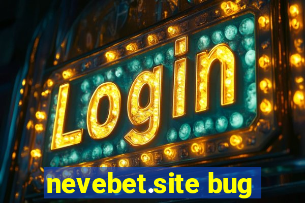 nevebet.site bug